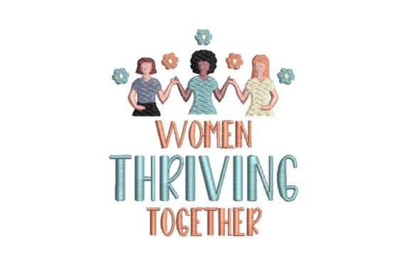 Women Thriving Together Embroidery Design Review